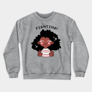 Keep fighting with black girl Crewneck Sweatshirt